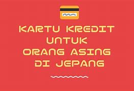 Cara Membuat Kredit Card Di Jepang